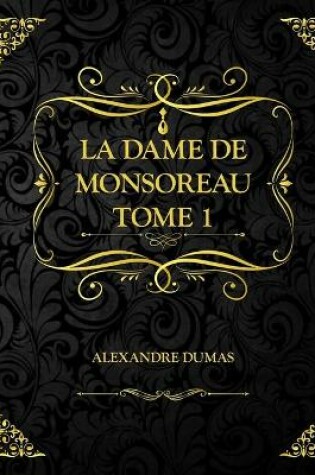 Cover of La Dame de Monsoreau Tome 1