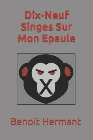 Cover of Dix-Neuf Singes Sur Mon Epaule