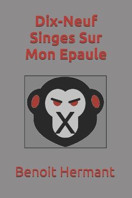 Book cover for Dix-Neuf Singes Sur Mon Epaule