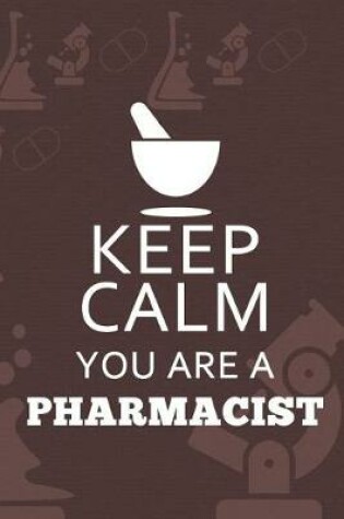 Cover of Keep Calm You Are A Pharmacist