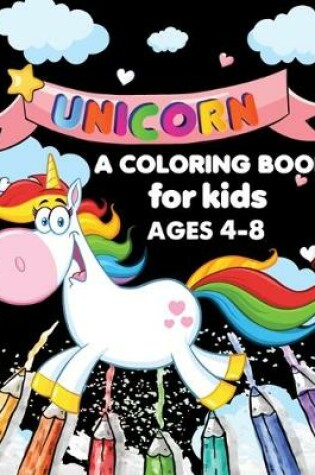 Cover of Unicorn a coloring Book for Kids ages 4-8