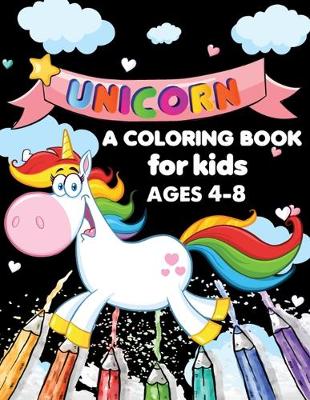 Book cover for Unicorn a coloring Book for Kids ages 4-8