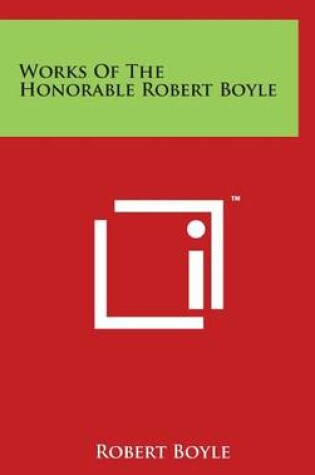 Cover of Works of the Honorable Robert Boyle