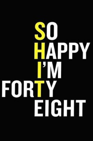 Cover of So Happy I'm Forty Eight