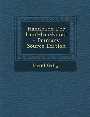 Book cover for Handbuch Der Land-Bau-Kunst - Primary Source Edition