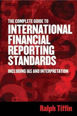 Book cover for Complete Guide to International Financial Reporting Standards, The: Including IAS and Intepretation