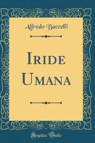 Cover of Iride Umana (Classic Reprint)