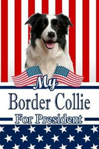 Cover of My Border Collie for President