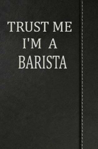 Cover of Trust Me I'm a Barista