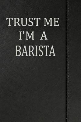 Book cover for Trust Me I'm a Barista