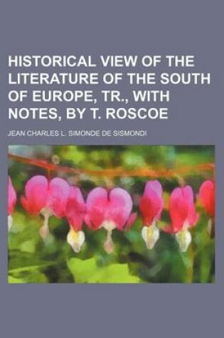 Cover of Historical View of the Literature of the South of Europe, Tr., with Notes, by T. Roscoe