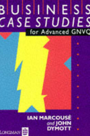 Cover of Business Case Studies for Advanced GNVQ