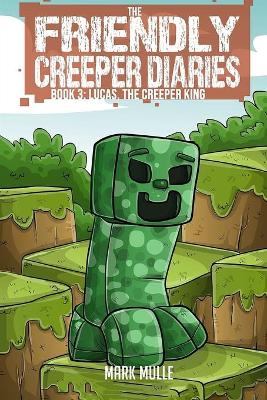 Book cover for The Friendly Creeper Diaries (Book 3)