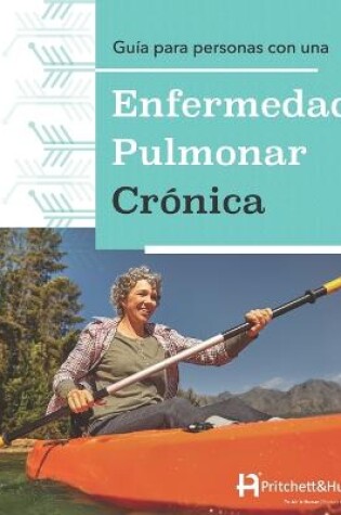 Cover of Guía para personas con una Enfermedad Pulmonar Crónica