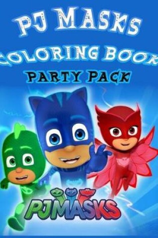 Cover of Pj Masks Coloring Book Party Pack