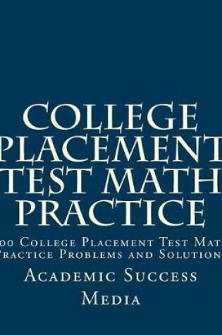 Cover of College Placement Test Math Practice