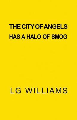 Book cover for The City Of Angels Has A Halo of Smog