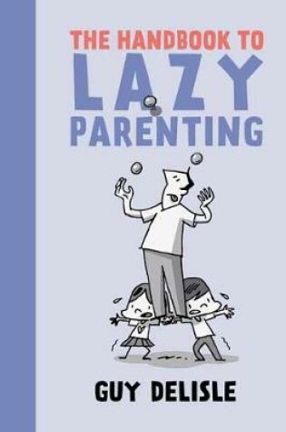 Cover of The Handbook To Lazy Parenting