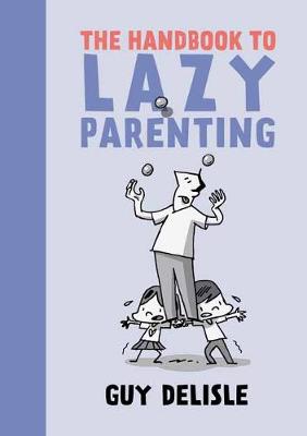 Book cover for The Handbook To Lazy Parenting