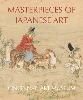 Cover of Masterpieces of Japanese Art: Cincinati Art Museum