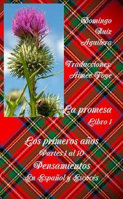 Book cover for La Promesa Libro 1 Los Primeros Anos Partes 1 Al 10 Pensamientos En Espanol y Escoces
