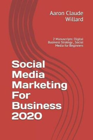 Cover of Social Media Marketing For Business 2020