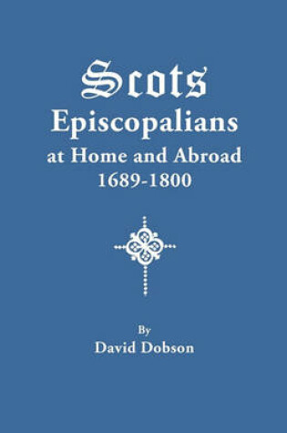 Cover of Scots Episcopalians at Home and Abroad, 1689-1800