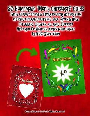 Book cover for 20 Homemade "Merry Christmas" Cards Fun & Creative Friend & Family Coloring Activity Book in Festive Holiday Colors Red, Blue, Green & Gold For Adults, Children, All Ages, Everyone