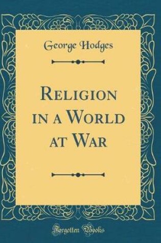 Cover of Religion in a World at War (Classic Reprint)