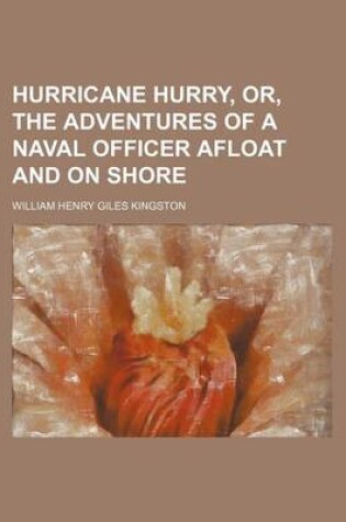 Cover of Hurricane Hurry, Or, the Adventures of a Naval Officer Afloat and on Shore