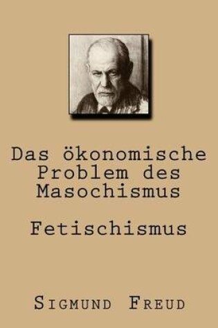 Cover of Das Okonomische Problem Des Masochismus. Fetischismus