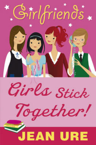 Cover of Girls Stick Together!