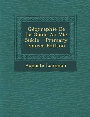 Book cover for Geographie de La Gaule Au Vie Siecle - Primary Source Edition