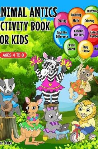 Cover of Animal Antics Activity Book For Kids