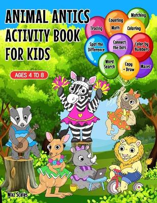 Book cover for Animal Antics Activity Book For Kids