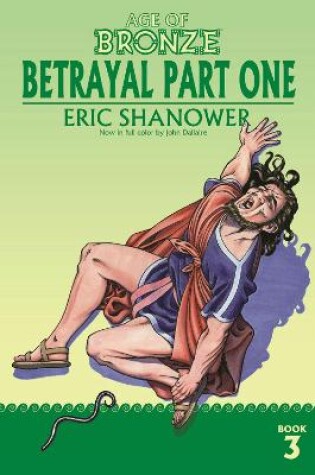 Cover of Age of Bronze, Volume 3: Betrayal Part One