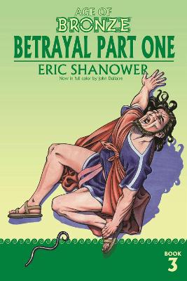 Book cover for Age of Bronze, Volume 3: Betrayal Part One