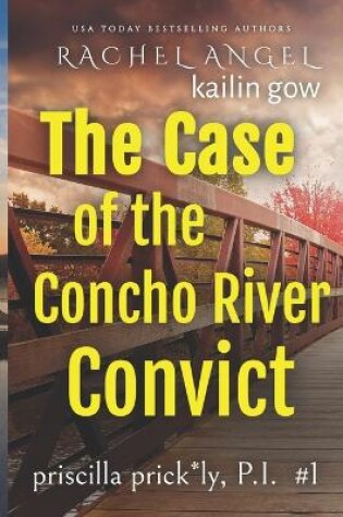Cover of Case of the Concho River Convict (Priscilla Prickly, P.I. Book 1)