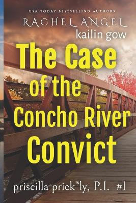 Cover of Case of the Concho River Convict (Priscilla Prickly, P.I. Book 1)