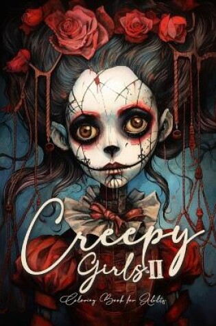 Cover of Creepy Girls Coloring Book for Adults 2