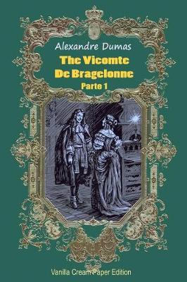 Book cover for The Vicomte De Bragelonne Parte 1