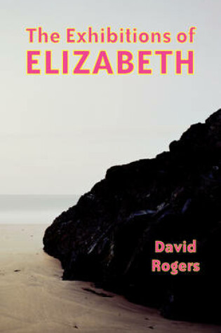 Cover of The Exhibitions of Elizabeth