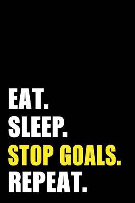 Book cover for Eat Sleep Stop Goals Repeat