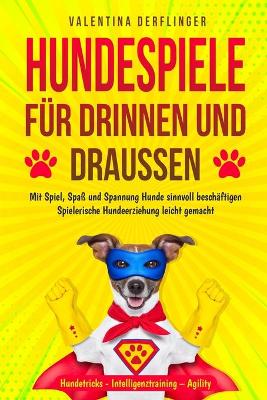 Cover of Hundespiele für drinnen und draußen