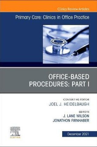 Cover of Office-Based Procedures: Part I, An Issue of Primary Care: Clinics in Office Practice