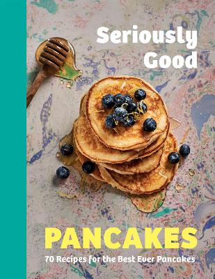 Book cover for Seriously Good Pancakes