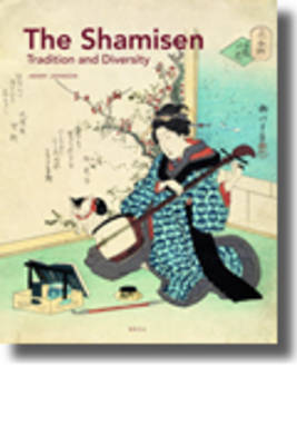 Book cover for The Shamisen: Tradition and Diversity