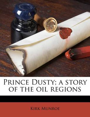 Book cover for Prince Dusty; A Story of the Oil Regions