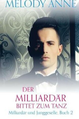 Cover of Der Milliard r Bittet Zum Tanz (Milliard r Und Junggeselle, Buch 2)