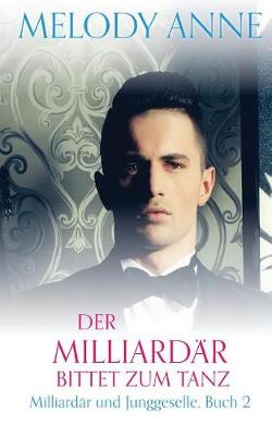 Book cover for Der Milliard r Bittet Zum Tanz (Milliard r Und Junggeselle, Buch 2)